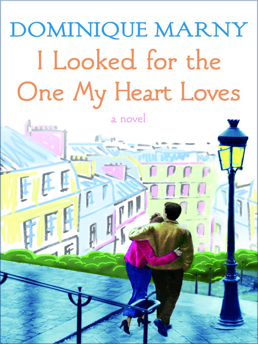 Title details for I Looked for the One My Heart Loves by Dominique MARNY - Available
